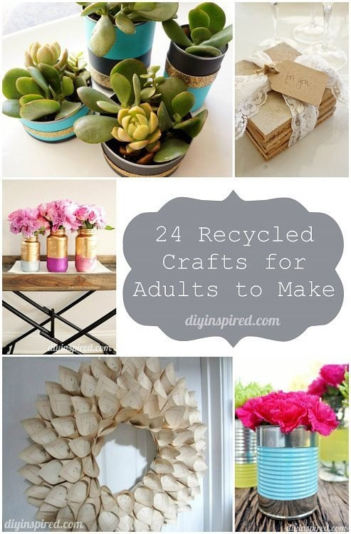 DIY Adult Crafts
 24 Cheap Recycled Crafts for Adults to Make DIY Inspired