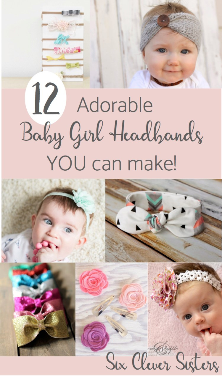 DIY Baby Girl Headband
 12 Adorable Baby Girl headbands YOU can make Six Clever