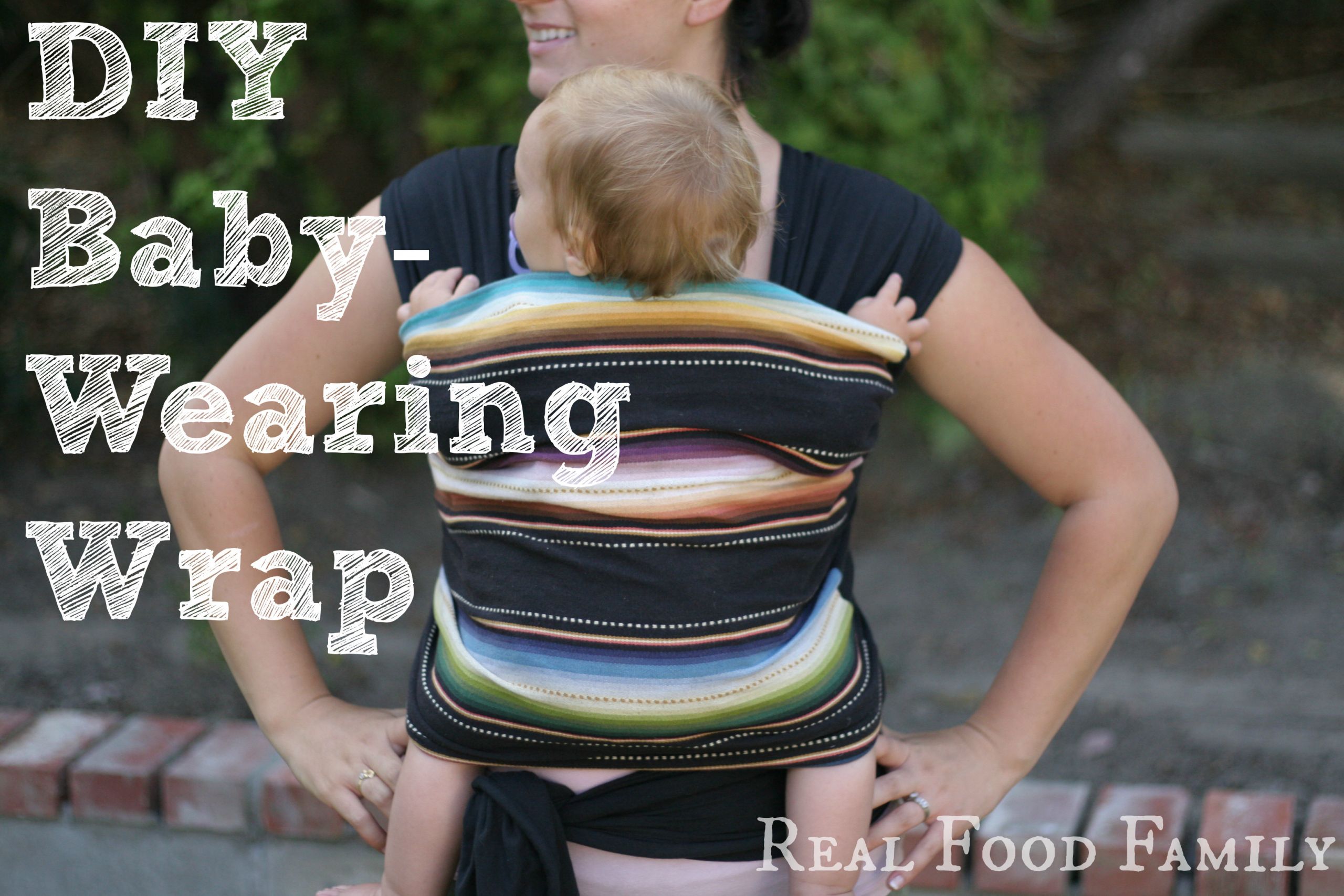 DIY Baby Wrap
 DIY Baby Wearing Wrap by Real Food Family The most