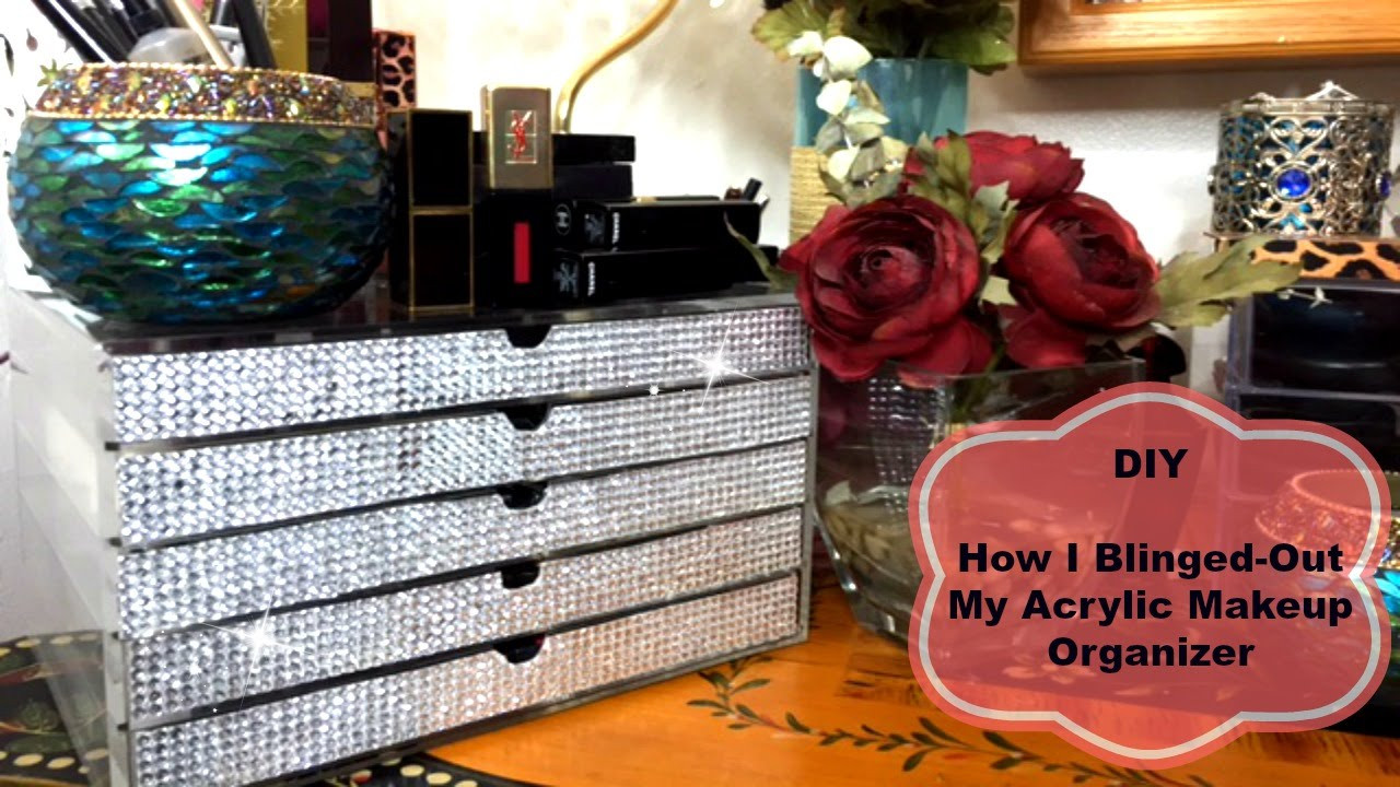 DIY Beauty Organizers
 DIY Bling Acrylic Makeup Organizer 💎