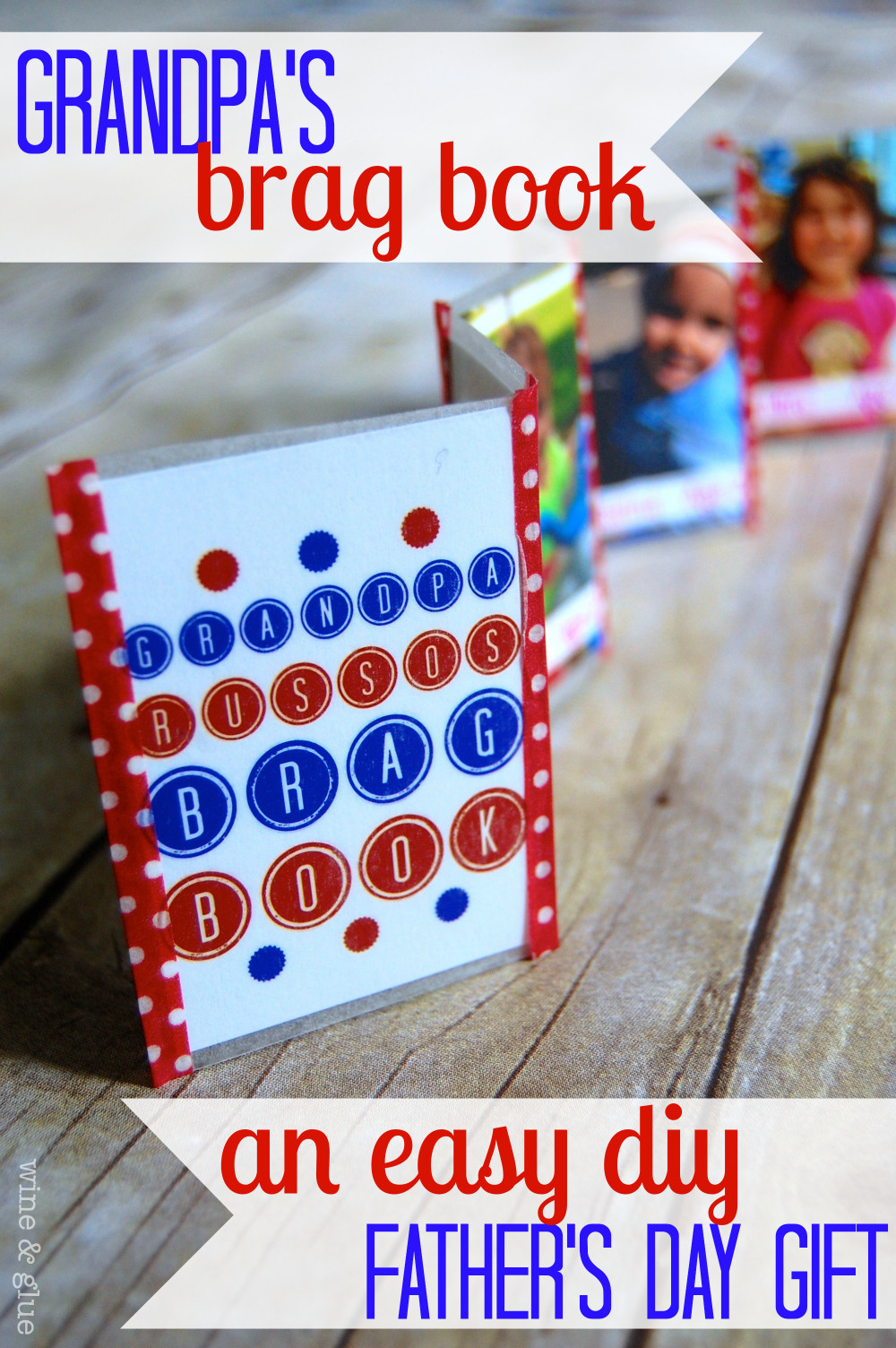 DIY Birthday Gifts For Grandpa
 Grandpa s Brag Book DIY Father s Day Gift Wine & Glue