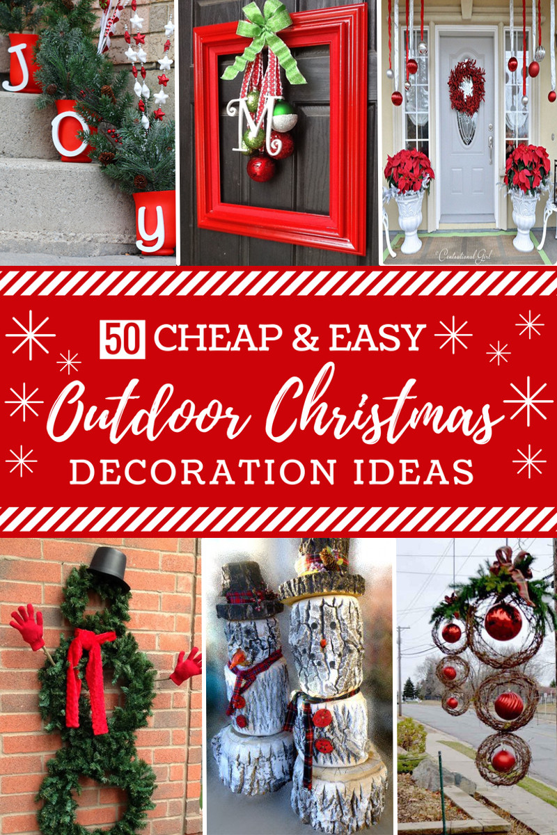 DIY Christmas Outdoor Decorations Ideas
 50 Cheap & Easy DIY Outdoor Christmas Decorations