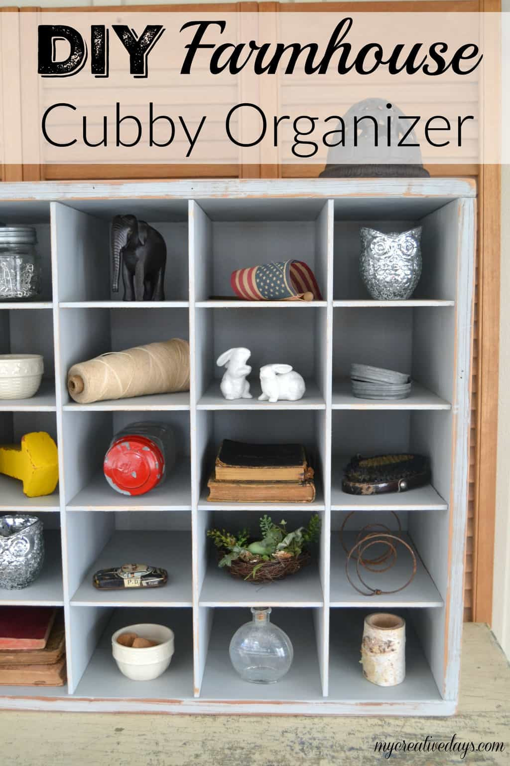 DIY Cubby Organizer
 DIY Farmhouse Cubby Organizer My Creative Days