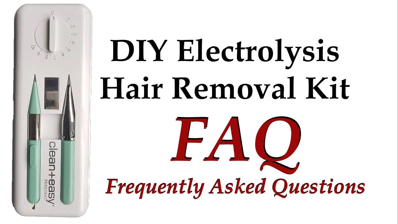 DIY Electrolysis Hair Removal
 FAQ DIY Electrolysis Hair Removal