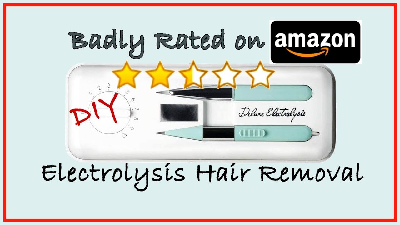 DIY Electrolysis Hair Removal
 DIY Electrolysis Permanent Hair Removal with Badly Rated