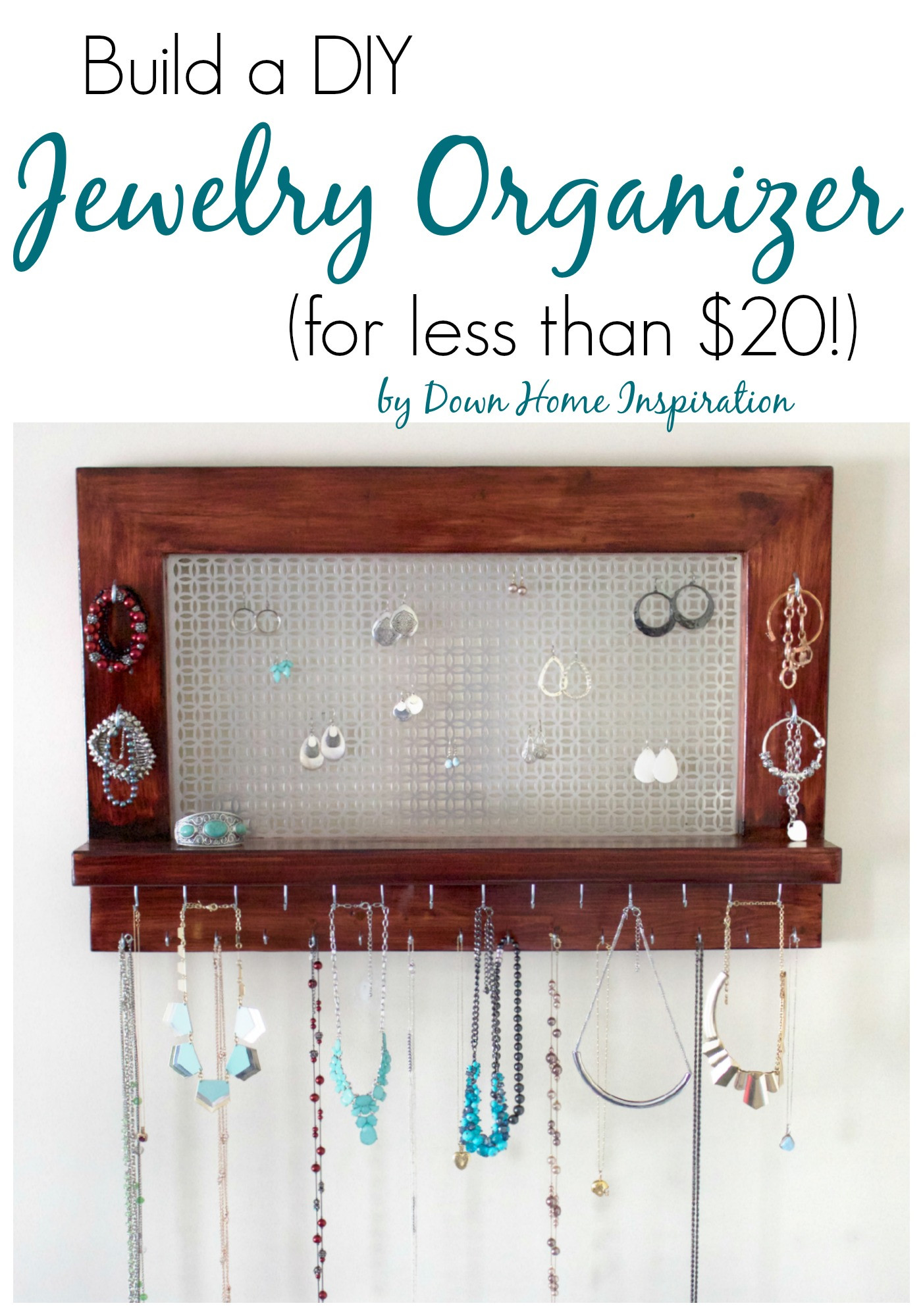 DIY Jewelry Organizer Ideas
 Build a Beautiful DIY Jewelry Organizer for less than $20