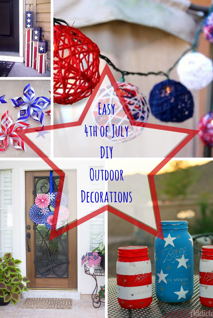 DIY July 4Th Decorations
 Easy 4th of July DIY Outdoor Decorations