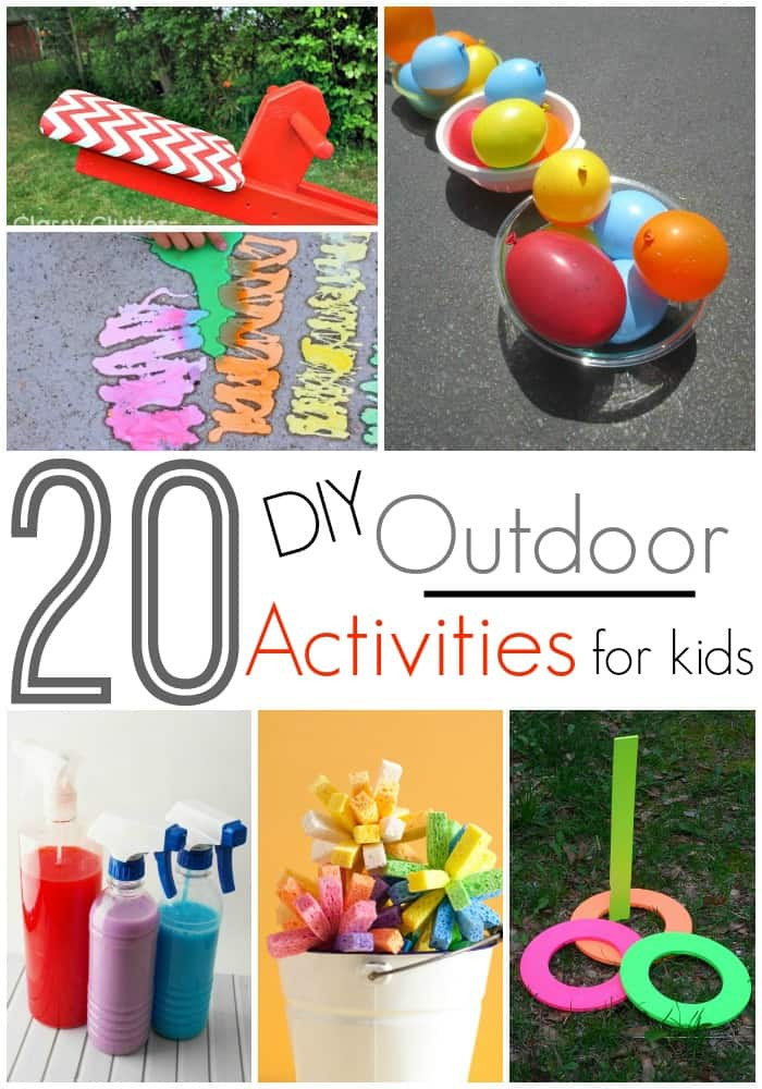 DIY Kids Activities
 20 DIY Outdoor Activities For Kids