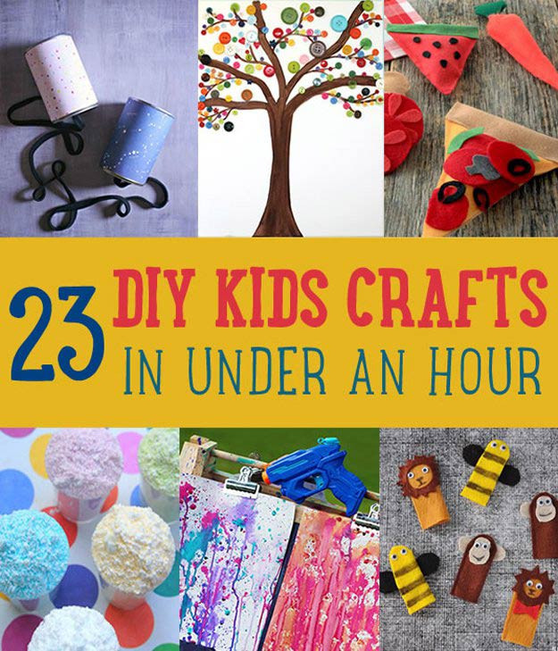 DIY Kids Project
 DIY Kids Crafts You Can Make in Under an Hour DIY Ready