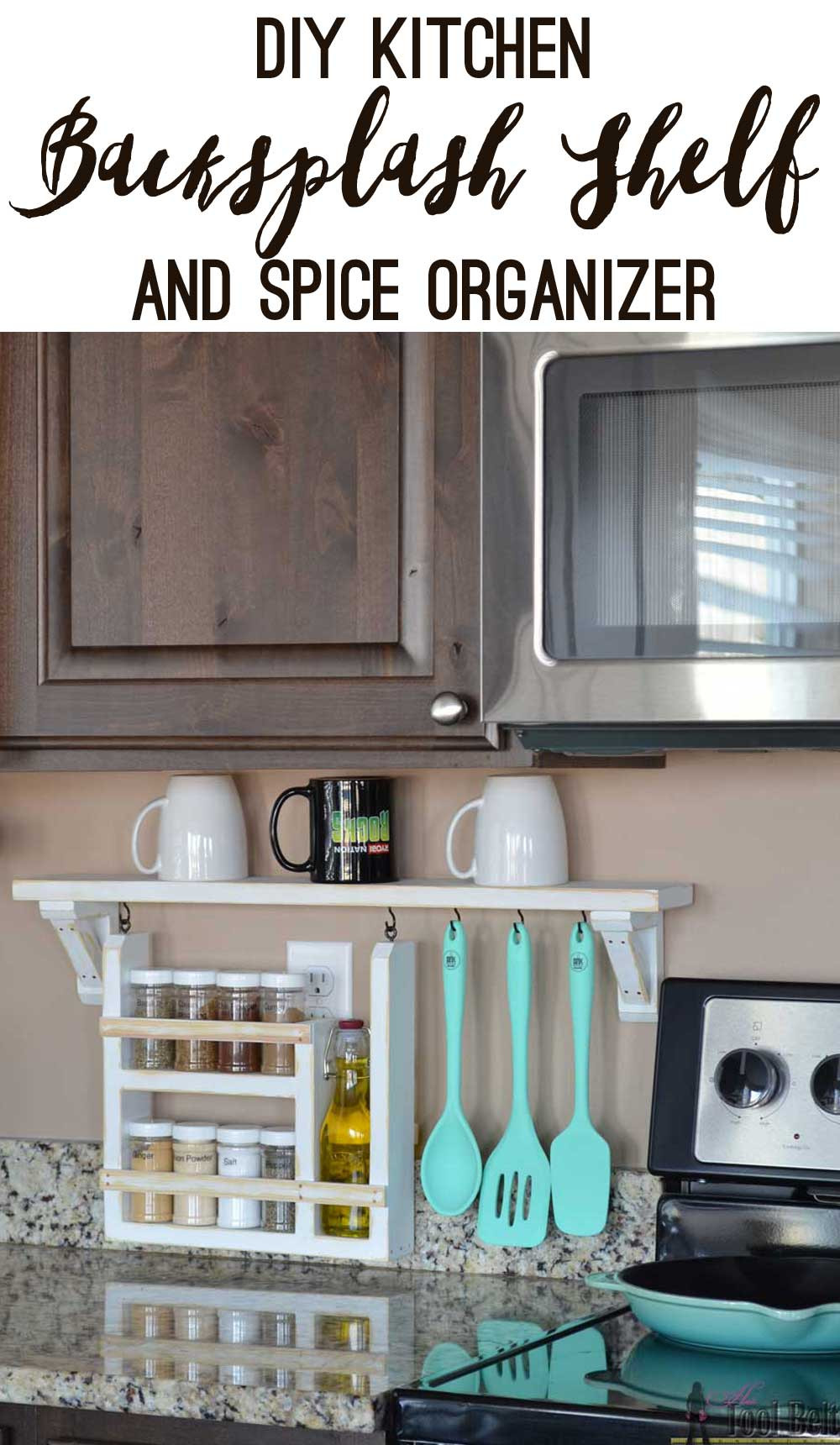 DIY Kitchen Organizer
 Kitchen Backsplash Shelf and Organizer Her Tool Belt