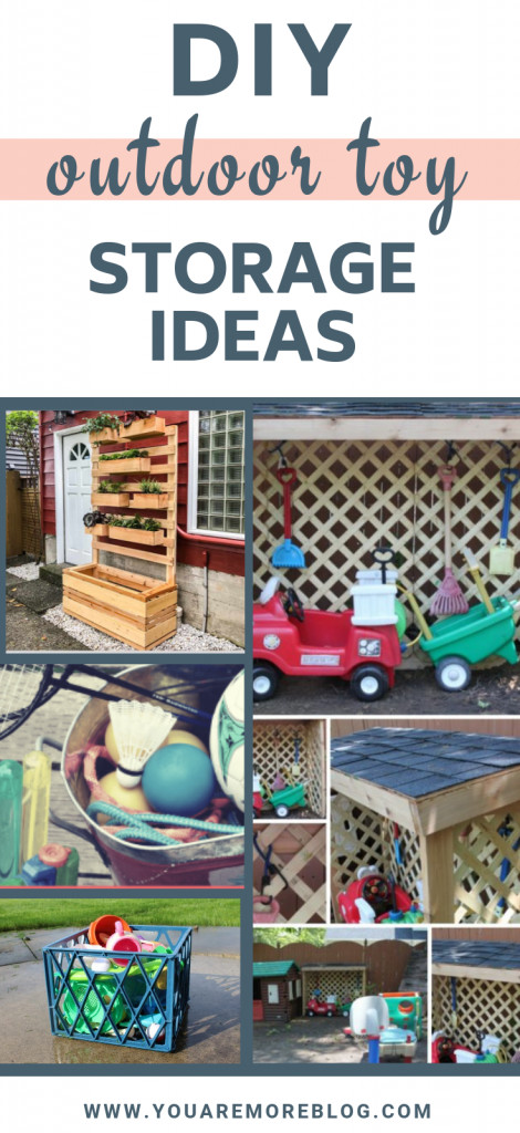 DIY Outdoor Toy Storage
 DIY Outdoor Toy Storage You Are More