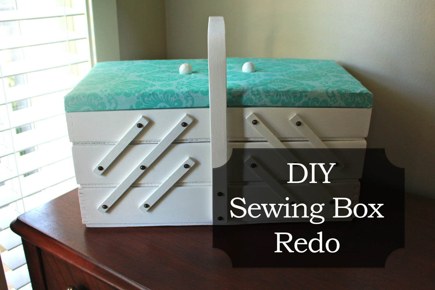 DIY Sewing Box
 DIY Antique Sewing Box Redo
