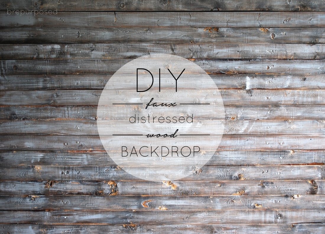 DIY Wood Backdrop
 DIY Faux Distressed Wood Backdrop