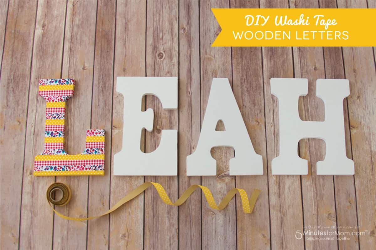 DIY Wood Letters
 DIY Washi Tape Wooden Letters 5 Minutes for Mom