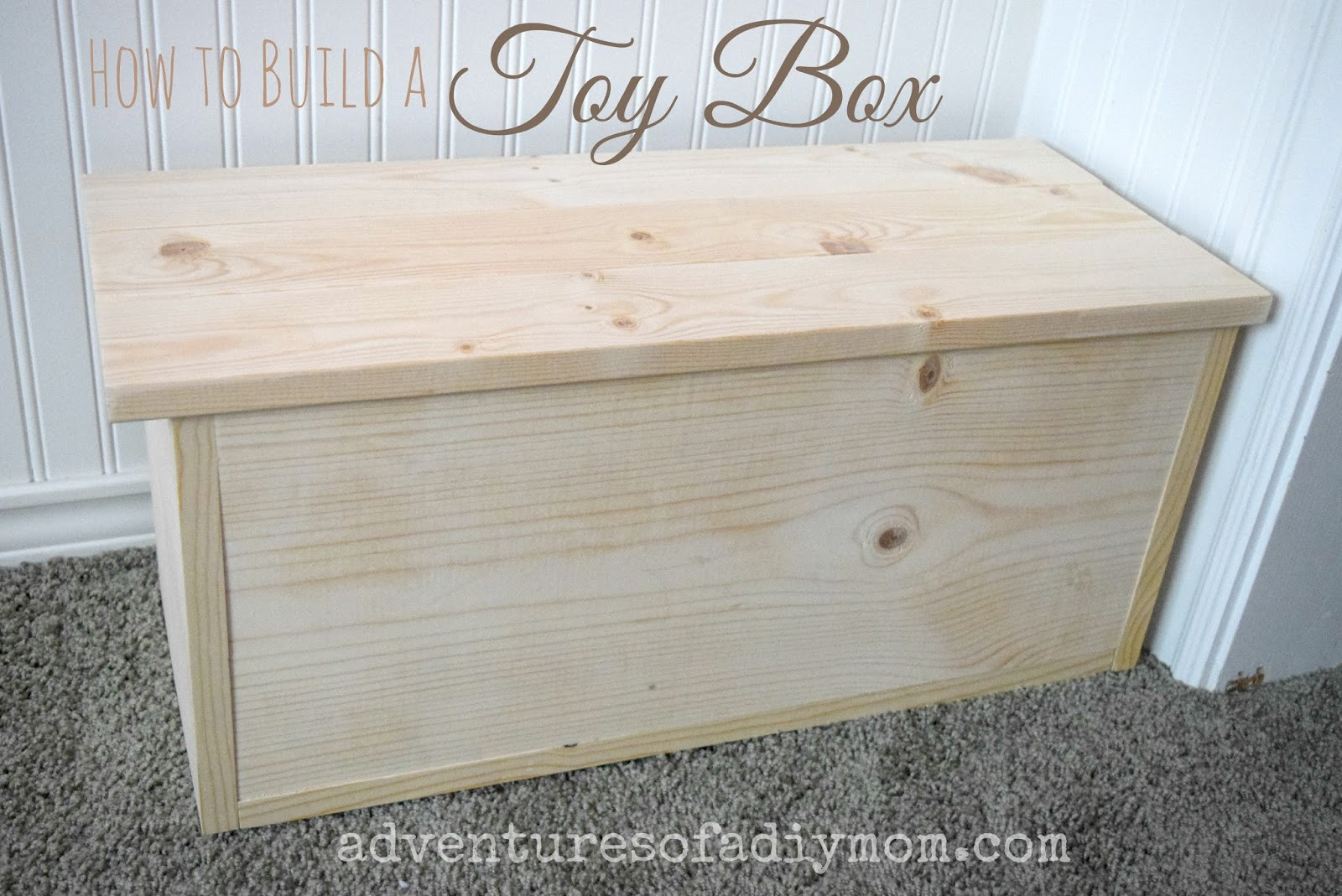 DIY Wood Toy Box
 How to Build a Toy Box Adventures of a DIY Mom