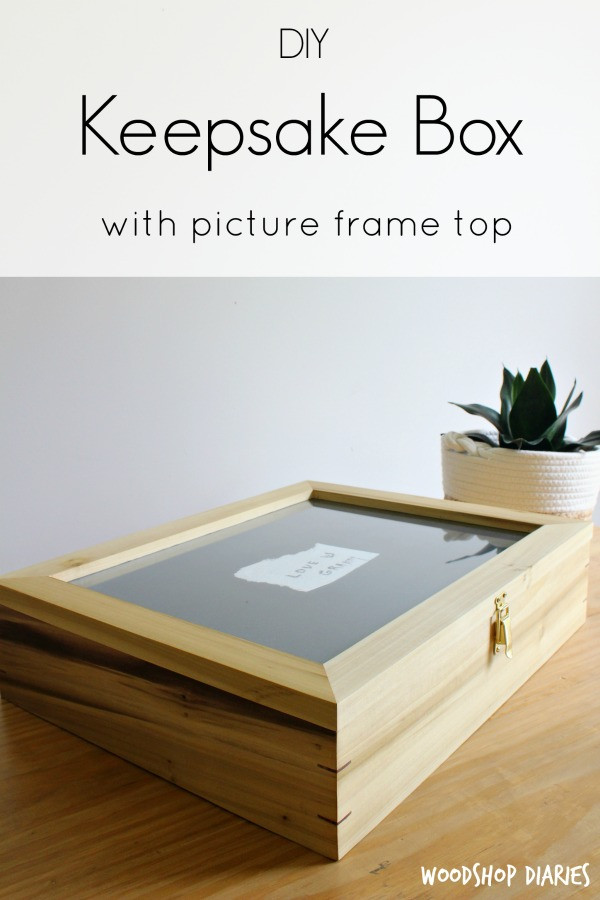 DIY Wooden Keepsake Box
 DIY Wooden Keepsake Box with Splines and Picture Frame Top