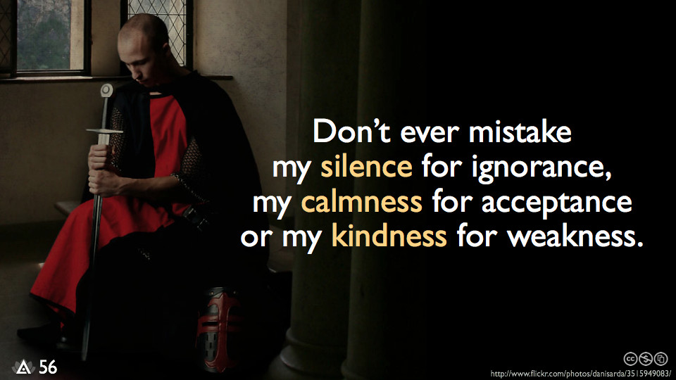 Don'T Mistake My Kindness For Weakness Quote
 Quotes About Mistaking Kindness For Weakness QuotesGram