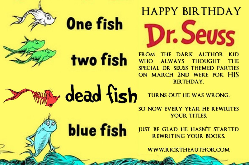 Dr Seuss Happy Birthday To You Quotes
 HAPPY BIRTHDAY DR SEUSS