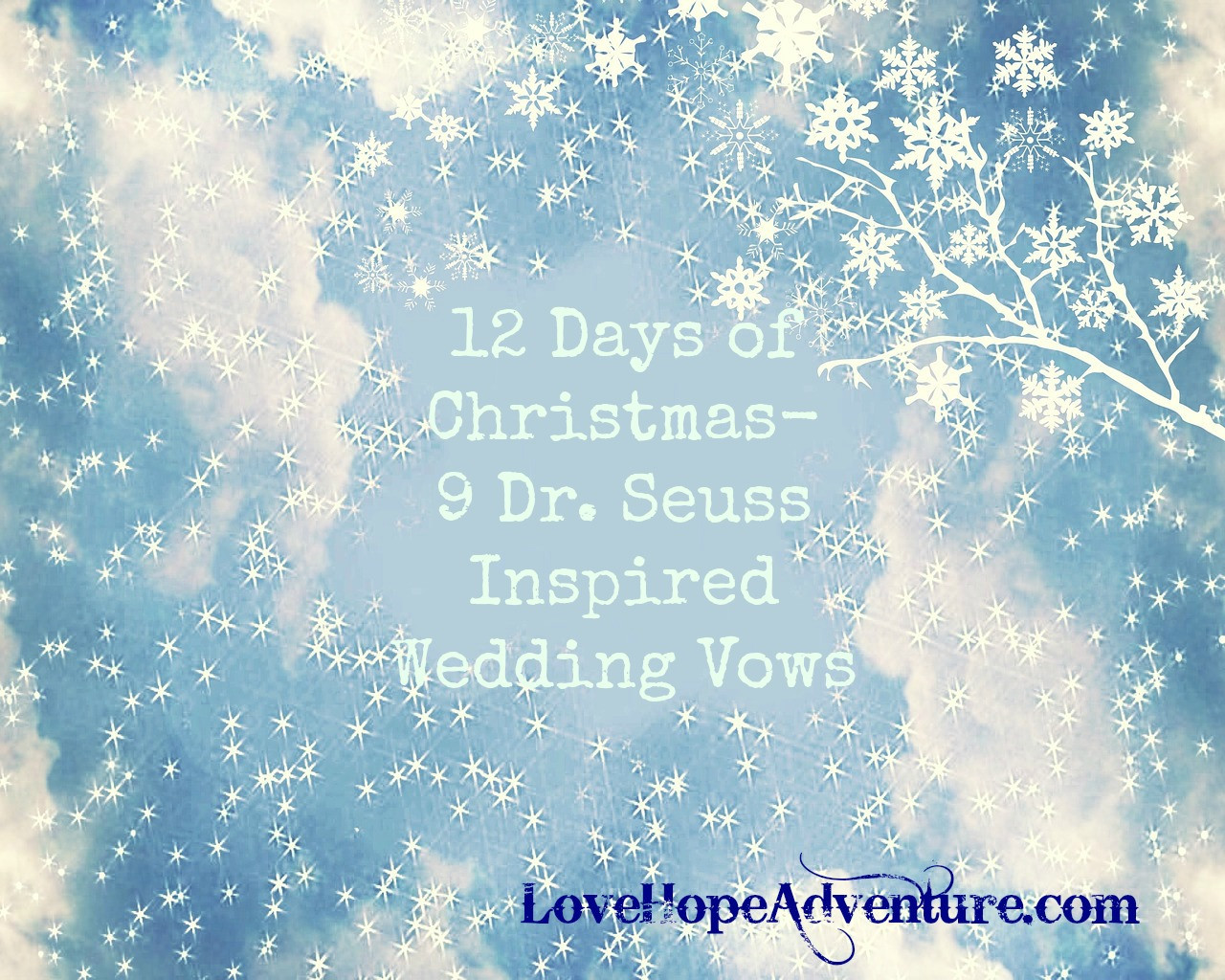 Dr Seuss Wedding Vows
 12 Days of Christmas 9 Dr Seuss Inspired Wedding Vows
