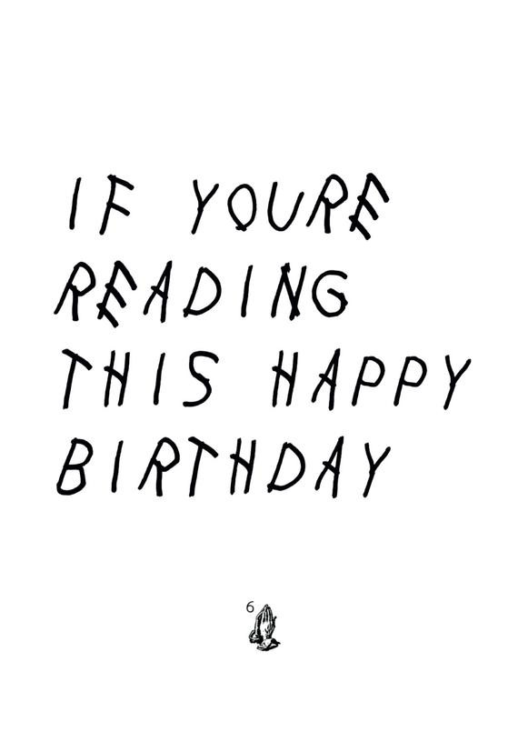 Drake Birthday Quotes
 Drake Birthday Card If You re Reading this by WakaFlockaLuke