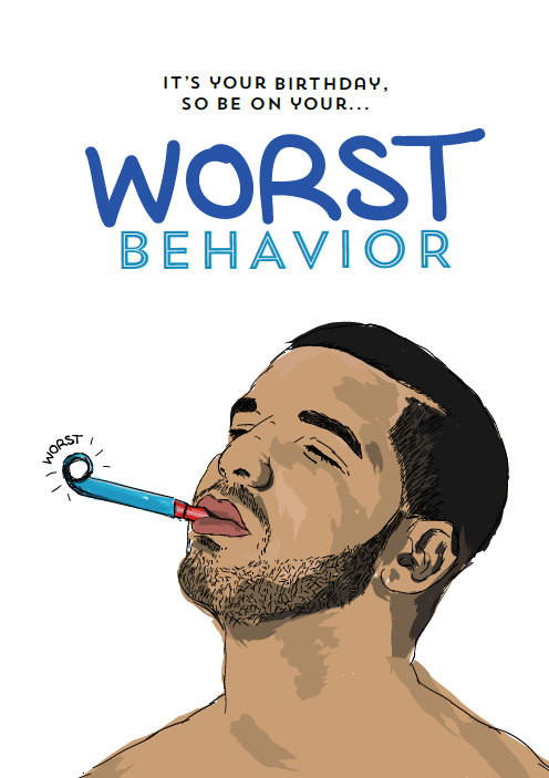 Drake Birthday Quotes
 Drake Birthday Card Worst Behavior Hip Hop by