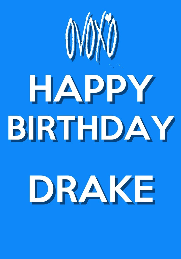 Drake Birthday Quotes
 Happy Birthday Drake Quotes QuotesGram