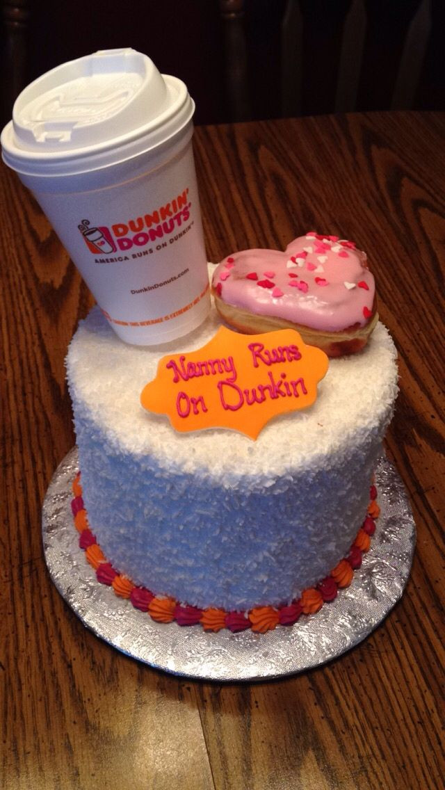 Dunkin Donuts Birthday Cake
 Dunkin donuts birthday cake "Nanny runs on dunkin"