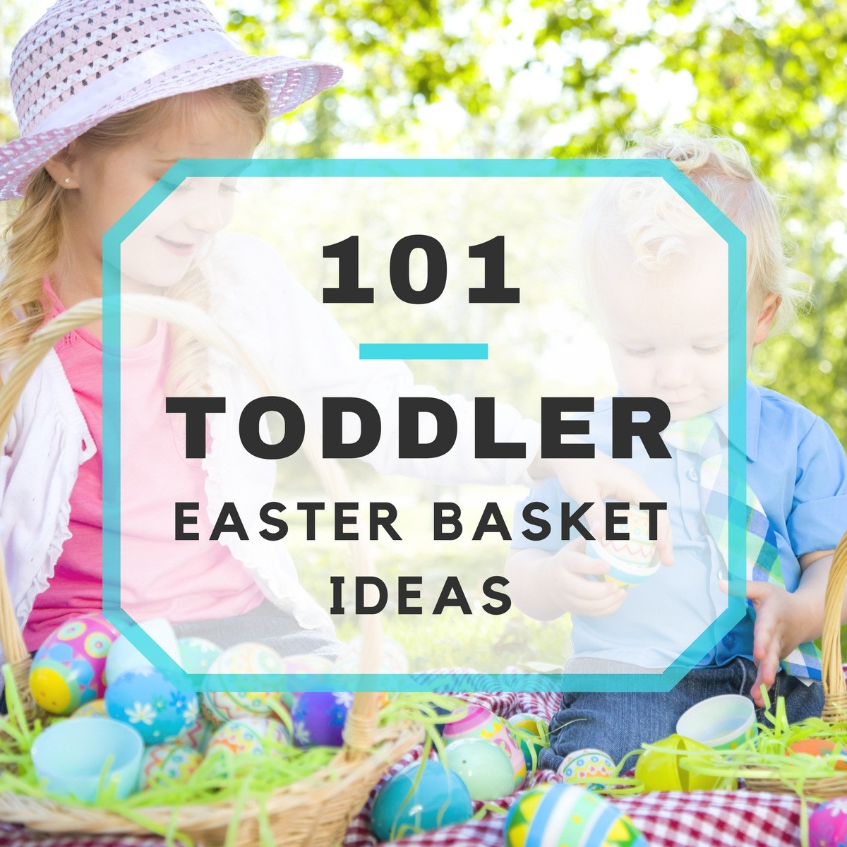 Easter Basket Gift Ideas For Toddlers
 101 Toddler Easter Basket Ideas