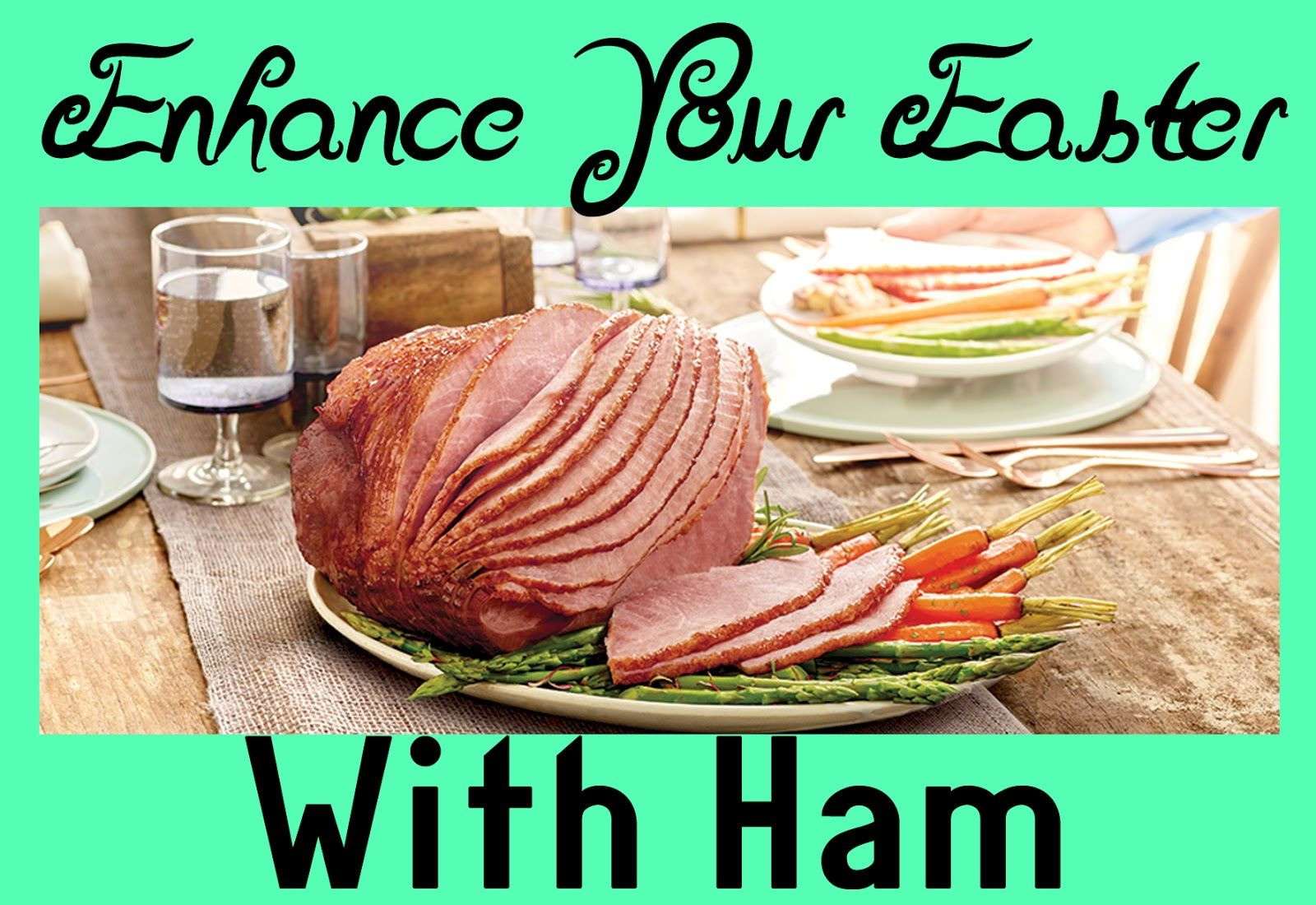 Easter Dinner Without Ham
 Enhance Your Easter with Ham