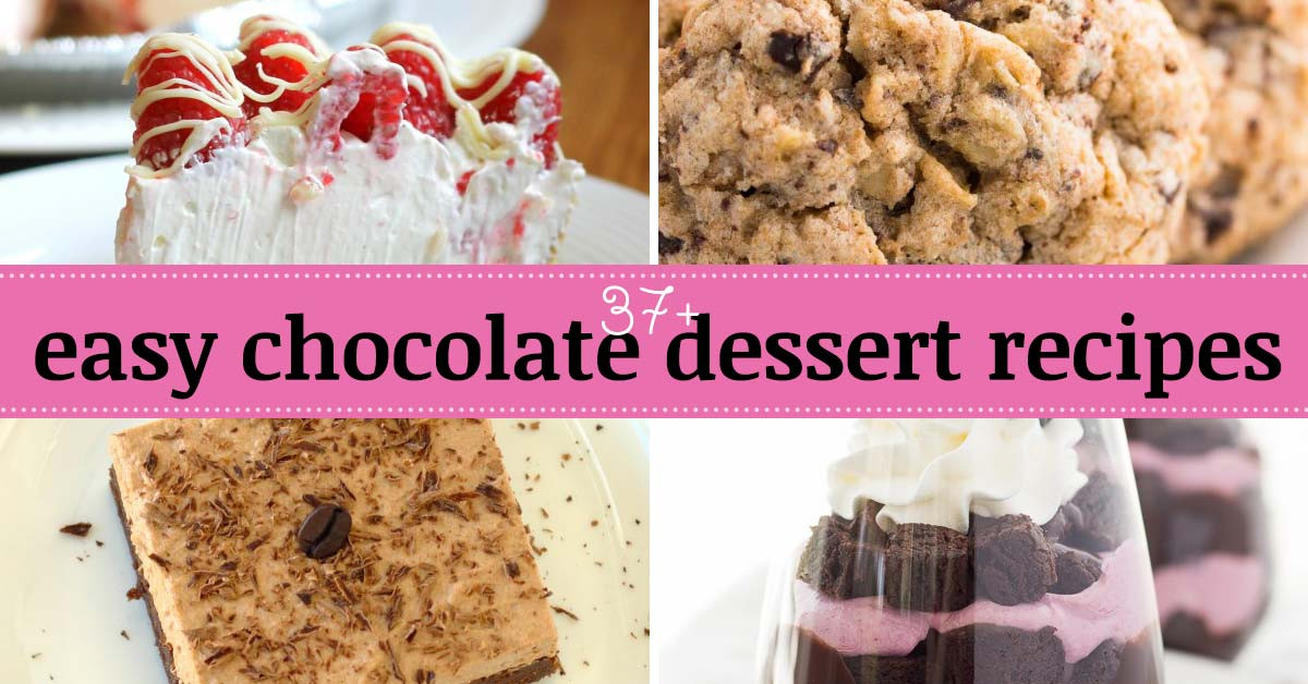 Easy Chocolate Dessert Recipes
 37 Quick and Easy Chocolate Dessert Recipes