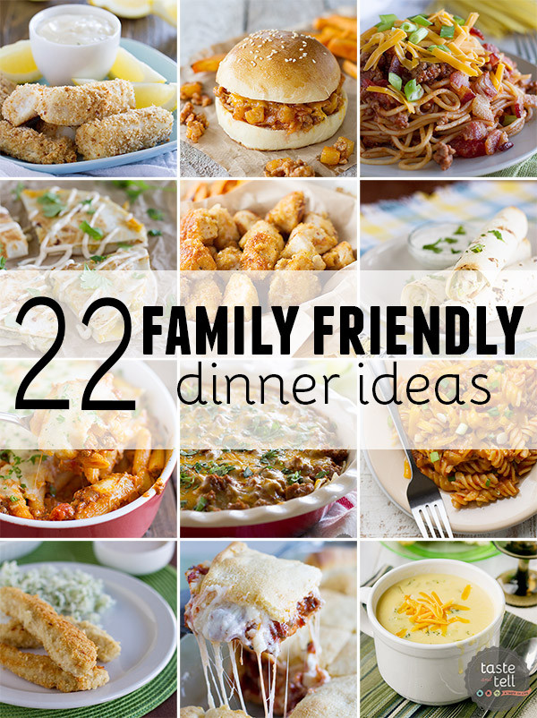 Easy Dinner Ideas For Kids
 22 Family Friendly Dinner Ideas Taste and Tell