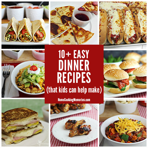 Easy Dinners For Kids
 10 Easy Dinner Recipes Kids Can Help Make Home Cooking