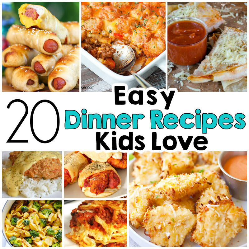 Easy Dinners For Kids
 20 Easy Dinner Recipes That Kids Love I Heart Arts n Crafts
