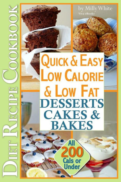 Easy Low Cholesterol Recipes
 Quick & Easy Low Calorie & Low Fat Desserts Cakes & Bakes