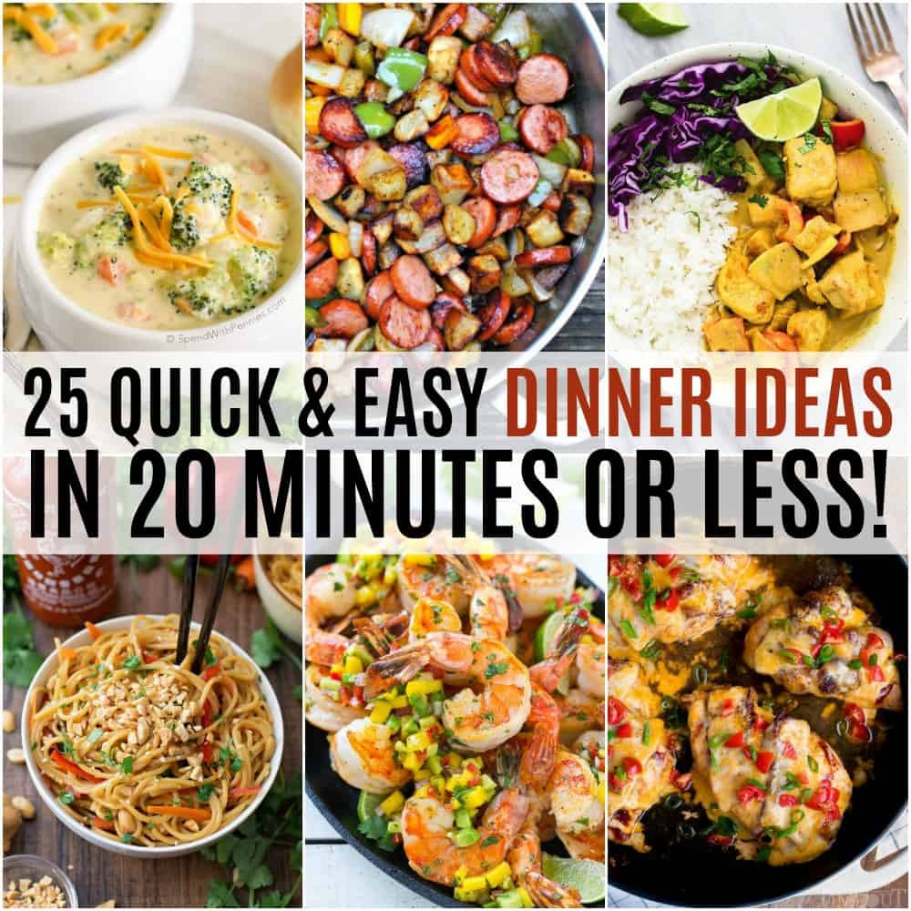 Easy Quick Dinner Idea
 25 Quick and Easy Dinner Ideas in 20 Minutes or Less