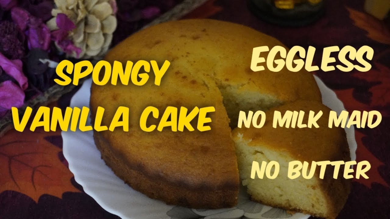 Eggless Vanilla Cake Recipe Without Condensed Milk
 Eggless Vanilla sponge cake in Kadai Vanilla cake without