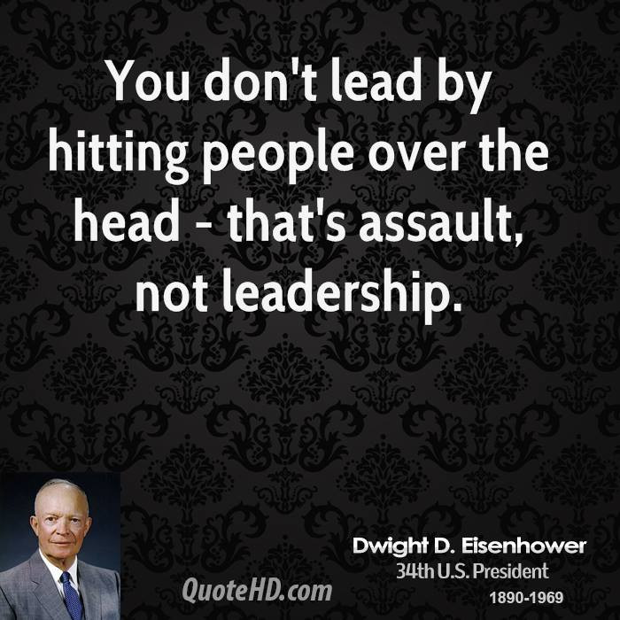 Eisenhower Leadership Quote
 Leadership Quotes By Dwight Eisenhower QuotesGram