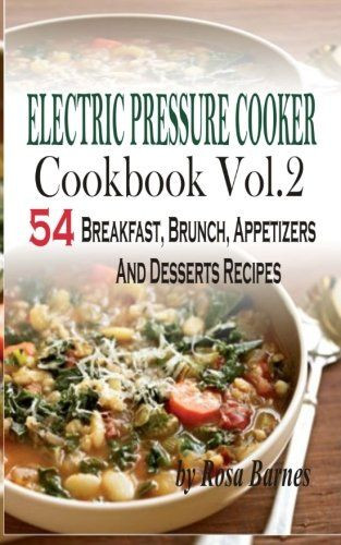 Electric Pressure Cooker Breakfast Recipes
 Download free Electric Pressure Cooker Cookbook Vol 2 54