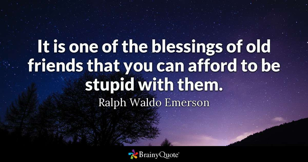 Emerson Friendship Quotes
 Ralph Waldo Emerson It is one of the blessings of old