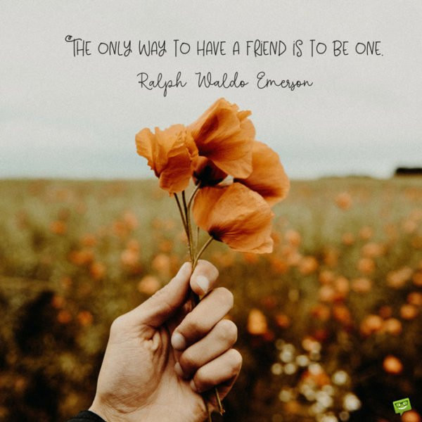 Emerson Friendship Quotes
 Top Ralph Waldo Emerson Quotes