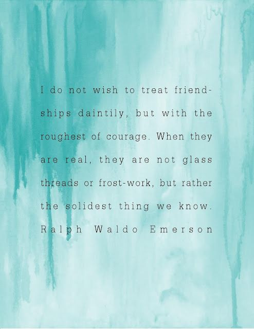 Emerson Friendship Quotes
 Raplh Waldo Emerson Quote from beauty for ashes