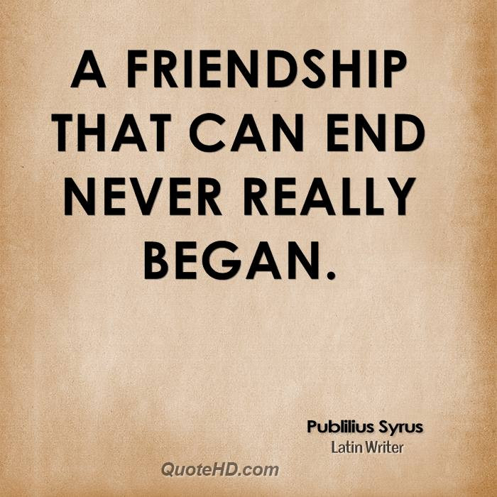 End Of Friendship Quote
 Friendships Ending Quotes About Life QuotesGram