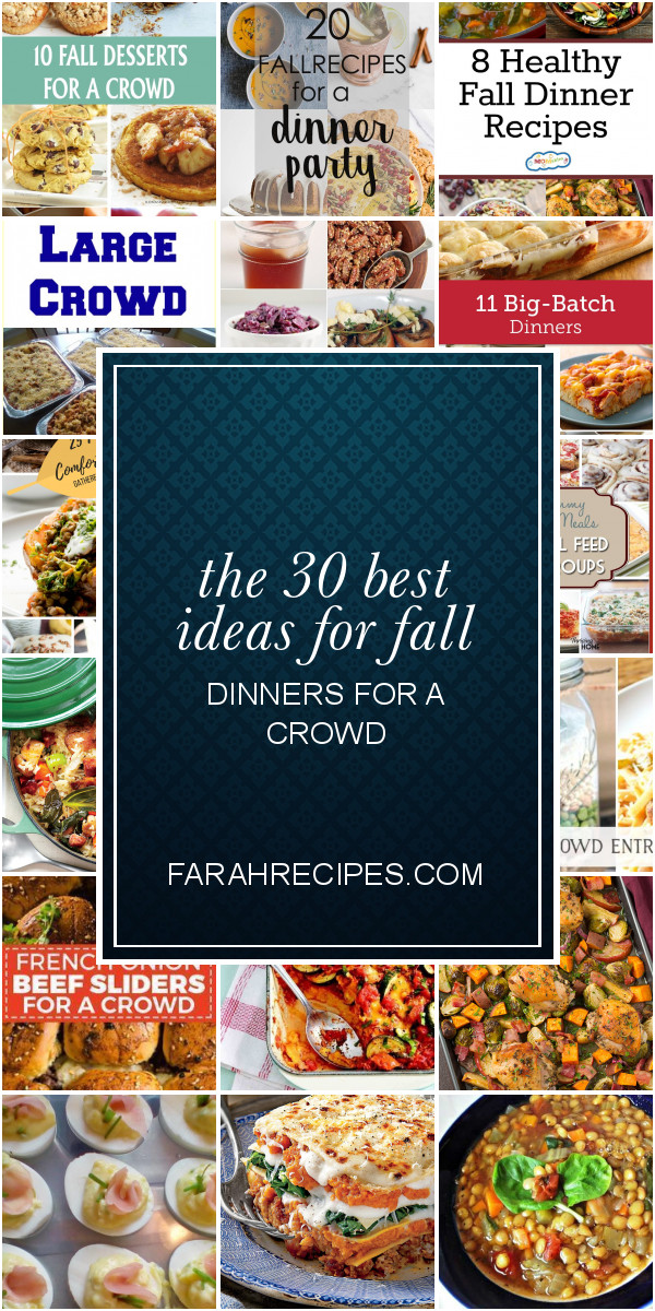 Fall Dinners For A Crowd
 The 30 Best Ideas for Fall Dinners for A Crowd Most