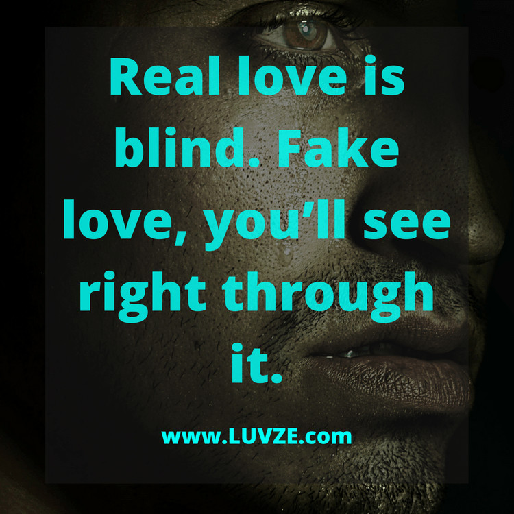False Love Quote
 200 Fake Love Quotes and Sayings