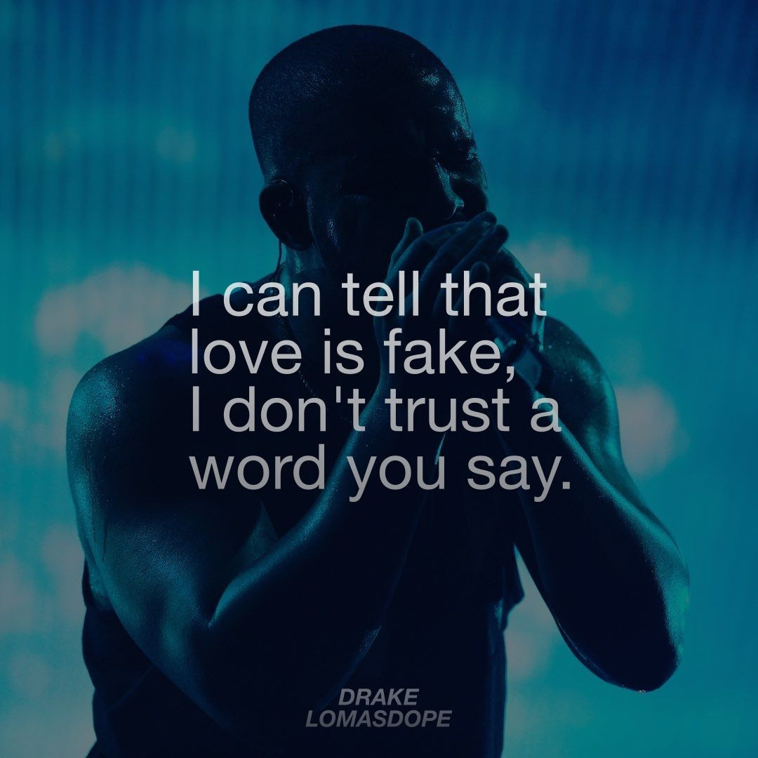 False Love Quote
 Drake Fake Love DRAKE Pinterest