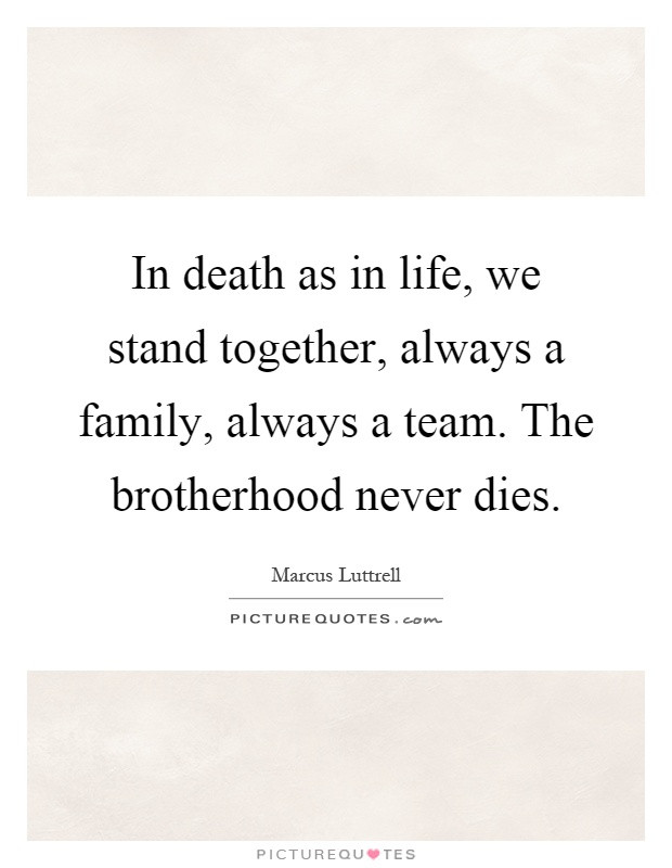 Family Death Quotes
 Brotherhood Quotes & Sayings