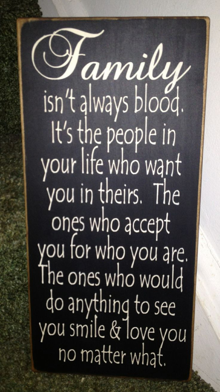 Family Isnt Always Blood Quotes
 Pin by Cyn Duhan on Inspirational home ideas