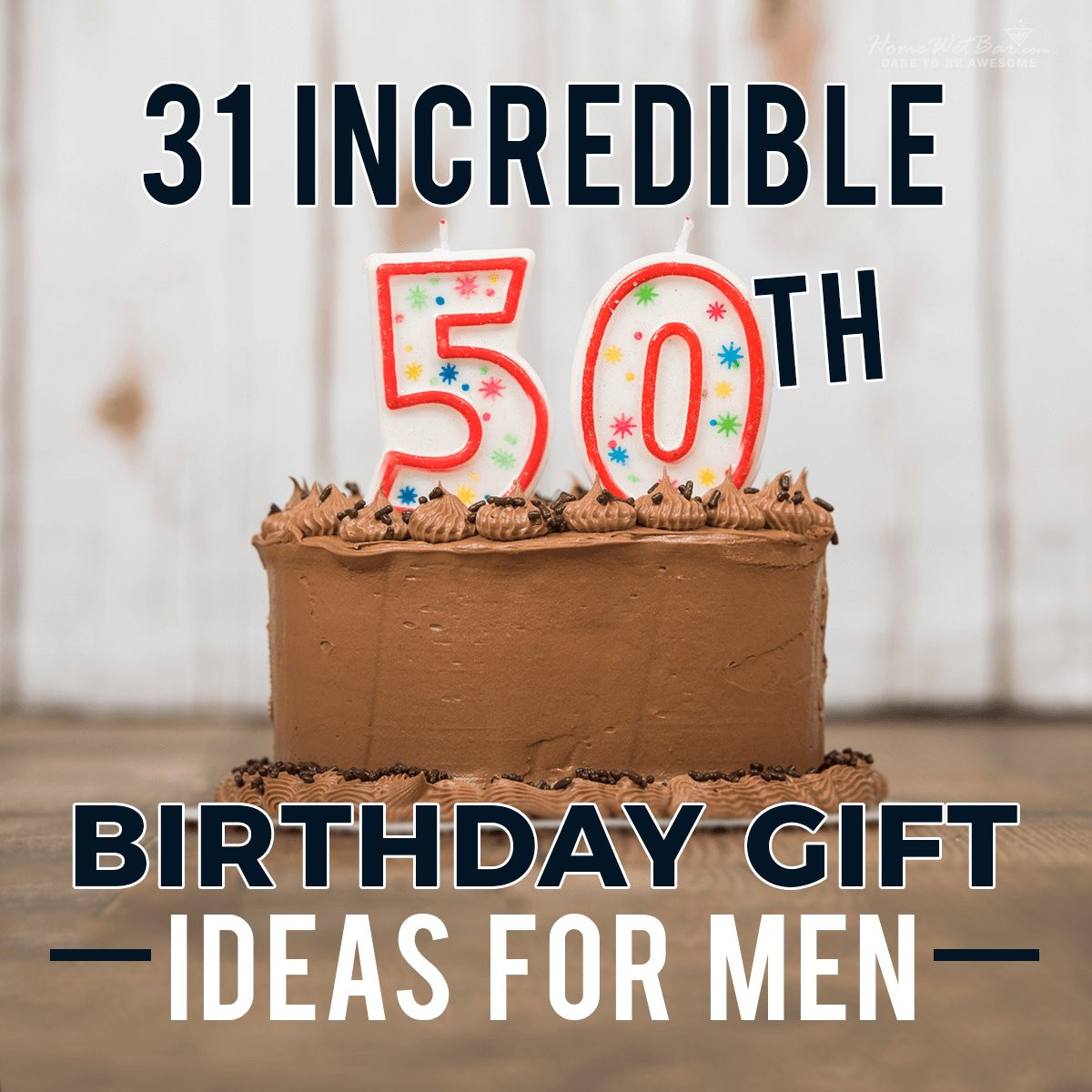 Fiftieth Birthday Gifts
 31 Incredible 50th Birthday Gift Ideas for Men