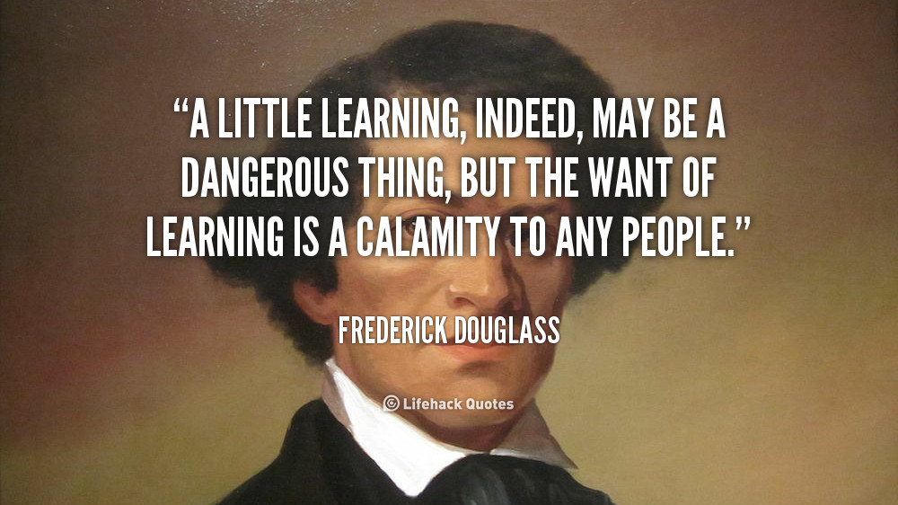 Frederick Douglass Education Quotes
 Frederick Douglass Quotes Education QuotesGram