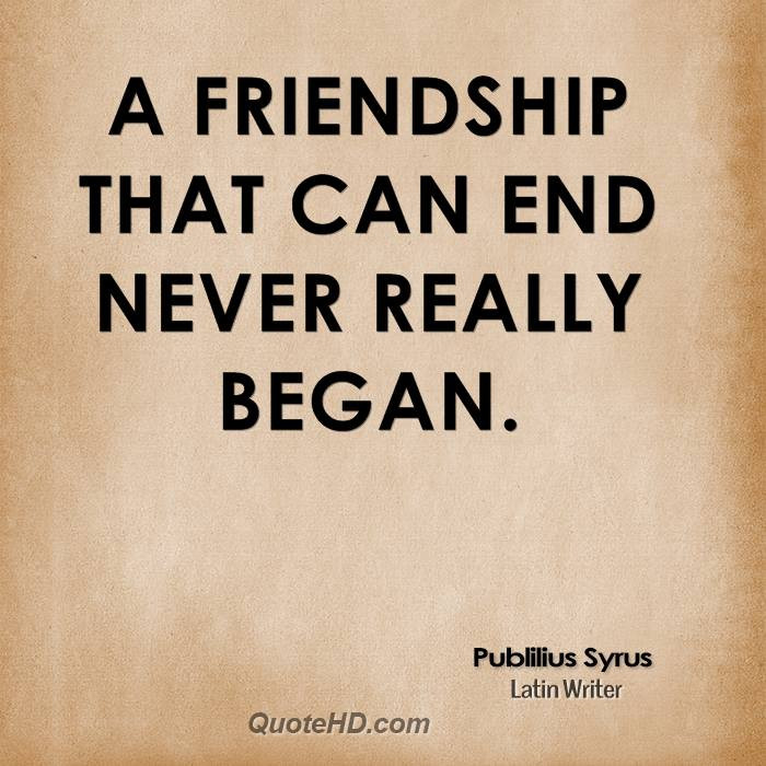 Friendship Ending Quotes
 Friendships Ending Quotes About Life QuotesGram